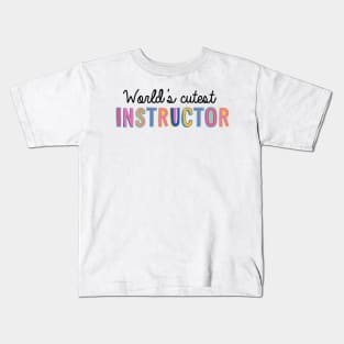 Instructor Gifts | World's cutest Instructor Kids T-Shirt